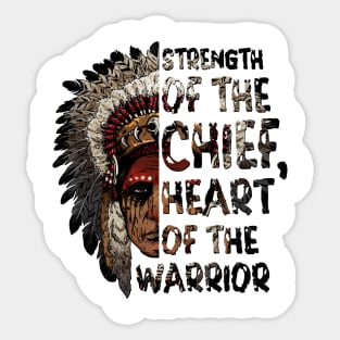 Strength of the Chief, Heart of the Warrior - American Native Chief Sticker